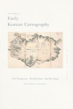 The Artistry of Early Korean Cartography - Young-Woo, Han; Hwi-Joon, Ahn; Sung, Bae Woo