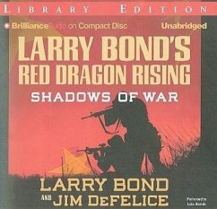 Larry Bond's Red Dragon Rising: Shadows of War - Bond, Larry Defelice, Jim
