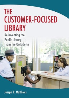 The Customer-Focused Library - Matthews, Joseph