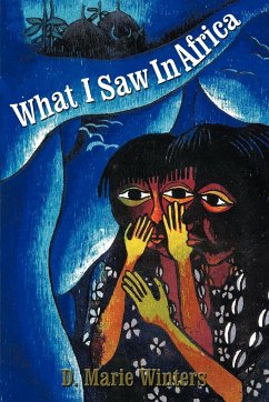 What I Saw In Africa - Winters, D. Marie