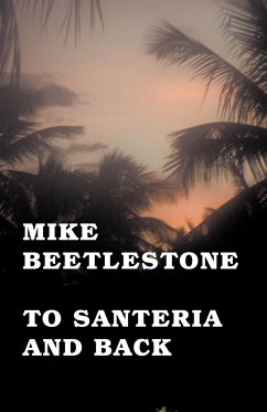 To Santeria and Back - Beetlestone, Mike