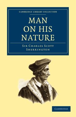 Man on His Nature - Sherrington, Charles Scott; Sherrington, Charles Scott; Charles Scott, Sherrington