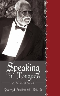 Speaking in Tongues - Bell, Herbert G. Jr.; Bell Jr, Reverend Herbert G.