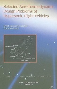 Selected Aerothermodynamic Design Problems of Hypersonic Flight Vehicles - Hirschel, Ernst Heinrich; Weiland, Claus