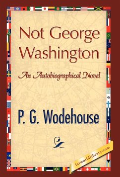 Not George Washington - Wodehouse, P. G.