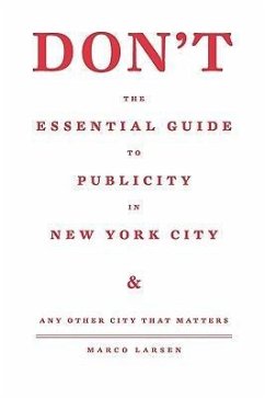 Don't the Essential Guide to Publicity in New York City - Larsen, Marco