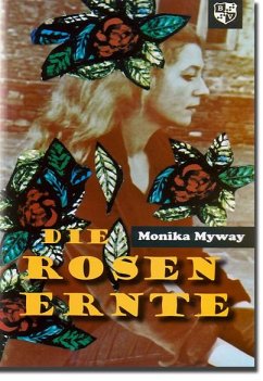 Die Rosenernte - Myway, Monika