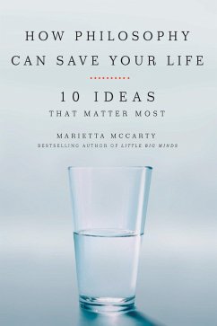 How Philosophy Can Save Your Life - Mccarty, Marietta