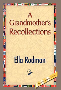 A Grandmother's Recollections - Rodman, Ella