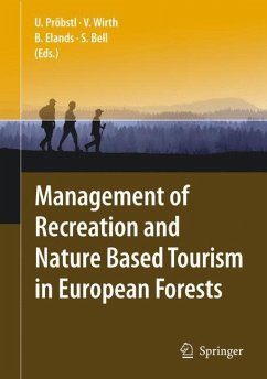 Management of Recreation and Nature Based Tourism in European Forests - Pröbstl, Ulrike / Wirth, Veronika / Elands, Birgit H. M. et al. (Hrsg.)