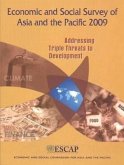 Economic and Social Survey of Asia and the Pacific 2009: Addressing Triple Threats to Development