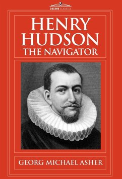 Henry Hudson, the Navigator - Asher, G. M.