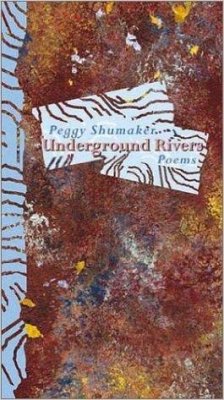 Underground Rivers - Shumaker, Peggy