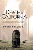 Death in California: The Bizarre, Freakish and Just Curious Ways People Die in the Golden State
