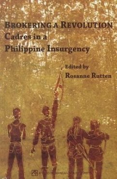 Brokering a Revolution: Cadres in a Philippine Insurgency - Herausgeber: Rutten, Rosanne