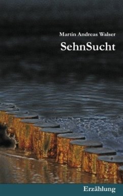 SehnSucht - Walser, Martin Andreas