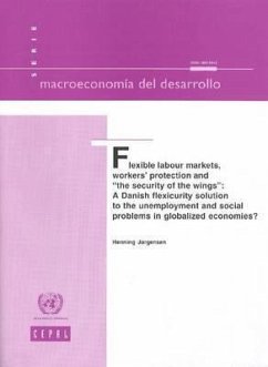 Flexible Labour Markets Workers Protection and the Security of the Wings: A Danish Flexicurity Solution to the Unemployment and Social Problems in Glo