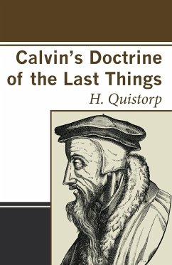 Calvin's Doctrine of the Last Things - Quistorp, H.