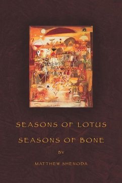 Seasons of Lotus, Seasons of Bone - Shenoda, Matthew