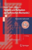 Formeln und Aufgaben zur Technischen Mechanik 2 - Elastostatik, Hydrostatik