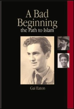 A Bad Beginning and the Path to Islam - Le Gai Eaton, Charles