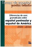Temas de Español Gramática Contrastiva. Diferencias de Usos Gramaticales Entre Esp. Peninsular Y Esp. de América