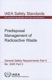 Predisposal Management of Radioactive Waste: IAEA Safety Standards Series No. Gsr Part 5