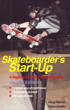 Skateboarder's Start-Up: A Beginner's Guide to Skateboarding - Werner, Doug; Badillo, Steve