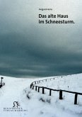 Das alte Haus im Schneesturm Das alte Haus im Schneesturm