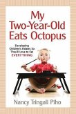 My Two-Year-Old Eats Octopus: Raising Children Who Love to Eat Everything