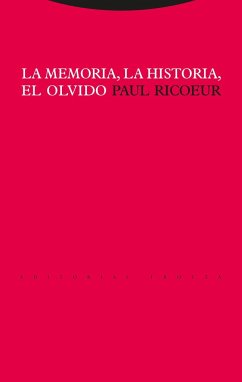 La memoria, la historia, el olvido - Ricoeur, Paul