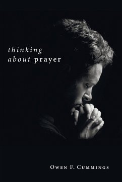 Thinking about Prayer - Cummings, Owen F.