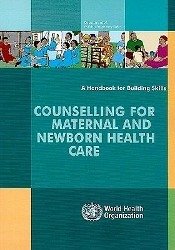 Counselling for Maternal and Newborn Health Care - World Health Organization
