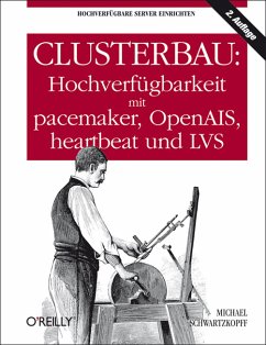 Clusterbau: Hochverfügbarkeit mit pacemaker, OpenAIS, heartbeat und LVS Schwartzkopff, Michael - Clusterbau: Hochverfügbarkeit mit pacemaker, OpenAIS, heartbeat und LVS Schwartzkopff, Michael