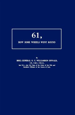 61, HOW SOME WHEELS WENT ROUND - Oswald, Brig. Gen O. C. Williamson