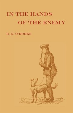 IN THE HANDS OF THE ENEMY - O' Rorke, M. A. Benjamin G.