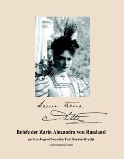 Briefe der Zarin Alexandra von Russland - Hoffmann-Kuhnt, Lotte