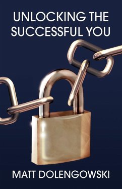 Unlocking the Successful You - Dolengowski, Matt