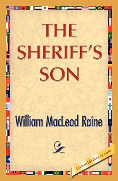 The Sheriff's Son - Raine, William M.