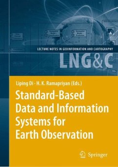 Standard-Based Data and Information Systems for Earth Observation - Di, Liping / Ramapriyan, H.K. (Volume editor)