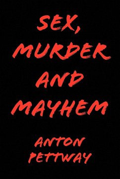 Sex, Murder and Mayhem - Pettway, Anton