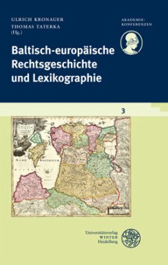 Schriftenreihe des Deutschen Rechtswörterbuchs / Baltisch-europäische Rechtsgeschichte und Lexikographie - Kronauer, Ulrich / Taterka, Thomas (Hrsg.)