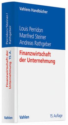 Finanzwirtschaft der Unternehmung - Perridon, Louis, Manfred Steiner und Andreas W. Rathgeber