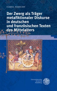 Der Zwerg als Träger metafiktionaler Diskurse in deutschen und französischen Texten des Mittelalters - Habicht, Isabel