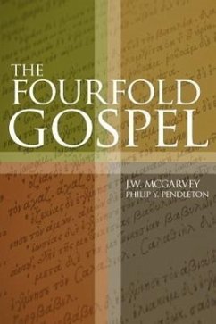 The Fourfold Gospel - Mcgarvey, J. W.; Pendleton, Philip