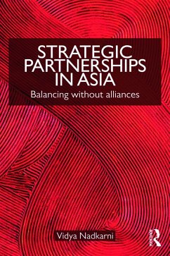 Strategic Partnerships in Asia - Nadkarni, Vidya