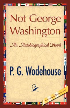 Not George Washington - Wodehouse, P. G.