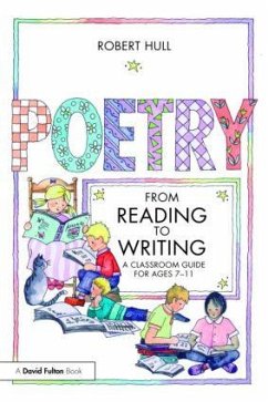 Poetry: From Reading to Writing - Hull, Robert (Freelance Children's Poet, UK)