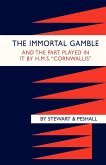 IMMORTAL GAMBLE & THE PART PLAYED IN IT BY HMS &quote;CORNWALLIS&quote;