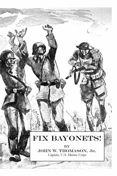 FIX BAYONETS! - Thomason Jr., John W.